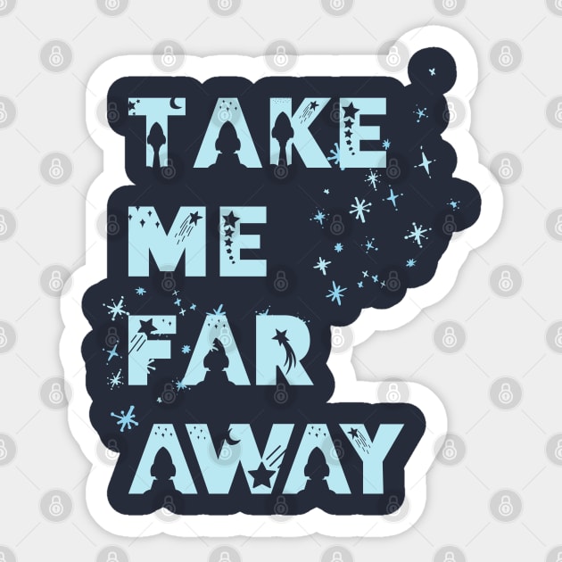 Take me far away Sticker by Jane Winter